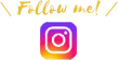 follow me!instagram